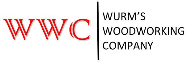 WURM'S WOODWORKING CO. WURM'S WOODWORKING CO.