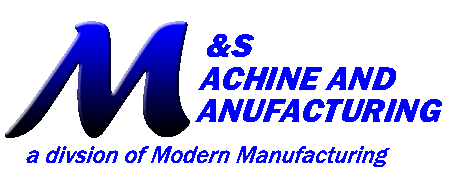 M&S Machine and Manufacturing M&S Machine and Manufacturing