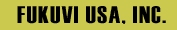 Fukuvi USA, Inc. Fukuvi USA, Inc.